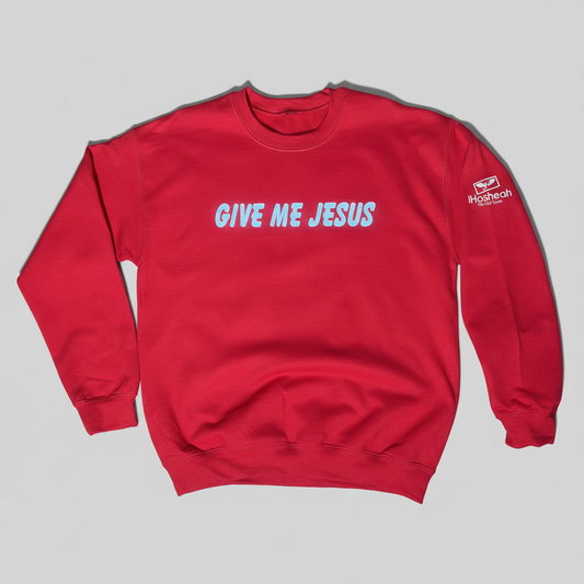 Give Me Jesus Crewneck